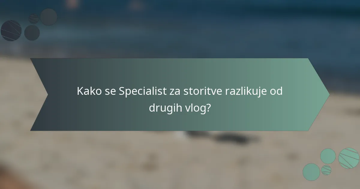 Kako se Specialist za storitve razlikuje od drugih vlog?