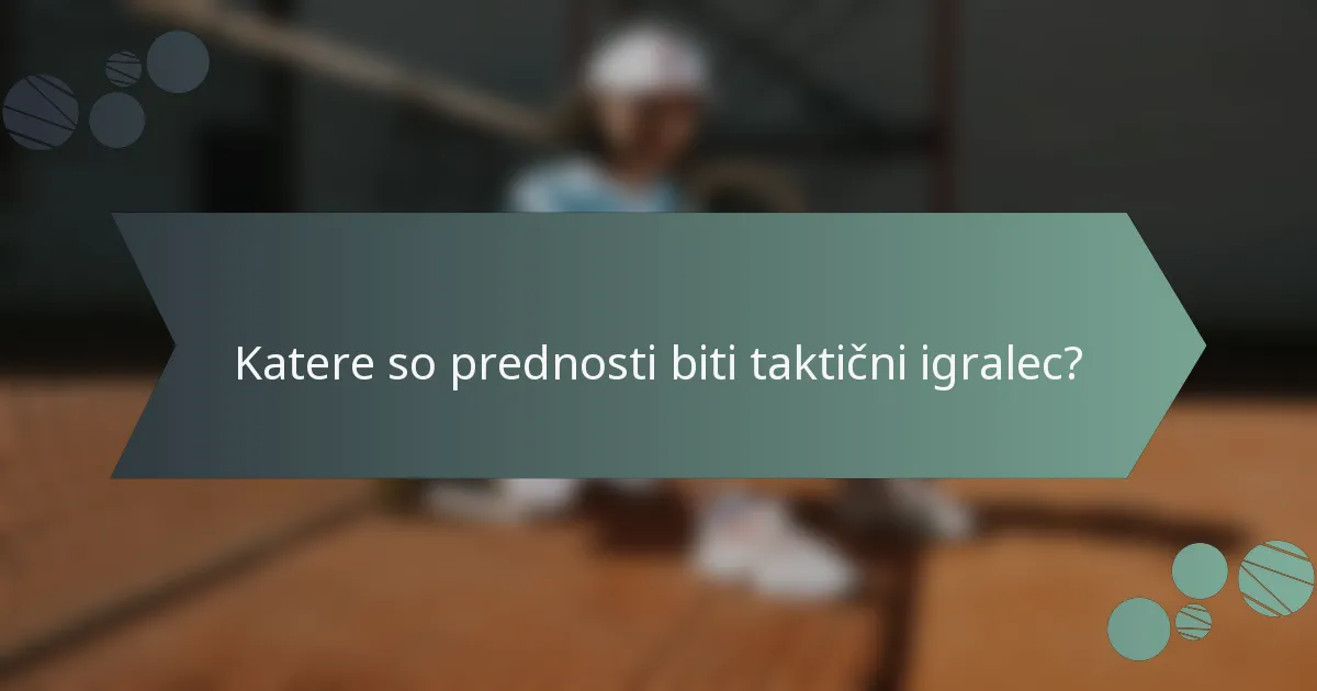 Katere so prednosti biti taktični igralec?