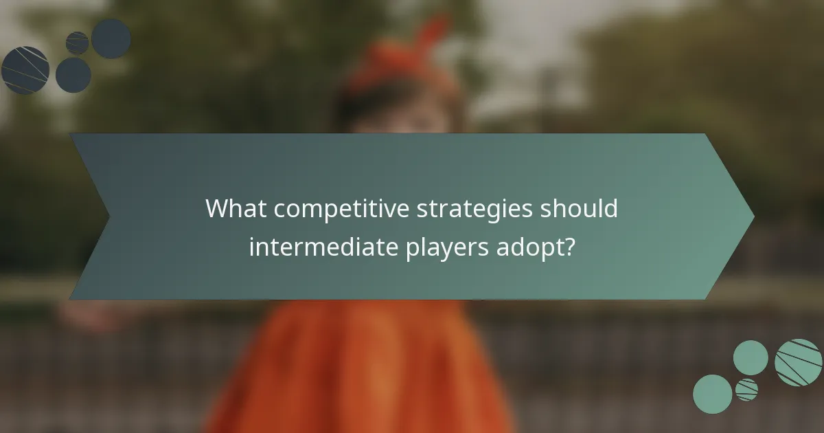 Katere konkurenčne strategije naj sprejmejo srednje napredni igralci?